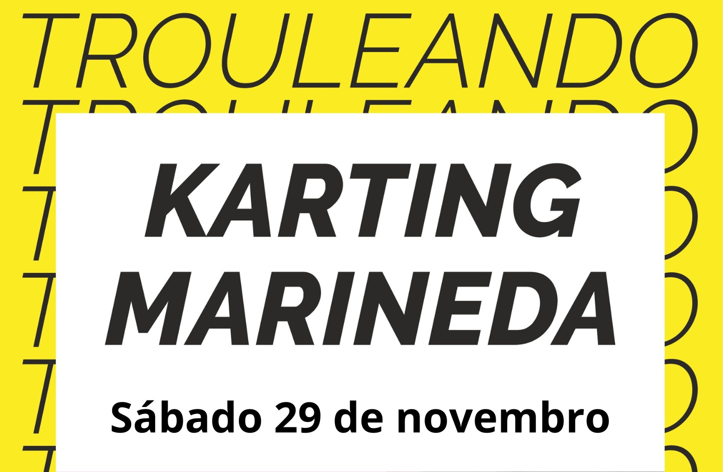 O programa Trouleando volve este mes de novembro cunha xornada de Karting O programa Trouleando volve este mes de novembro cunha xornada de Karting