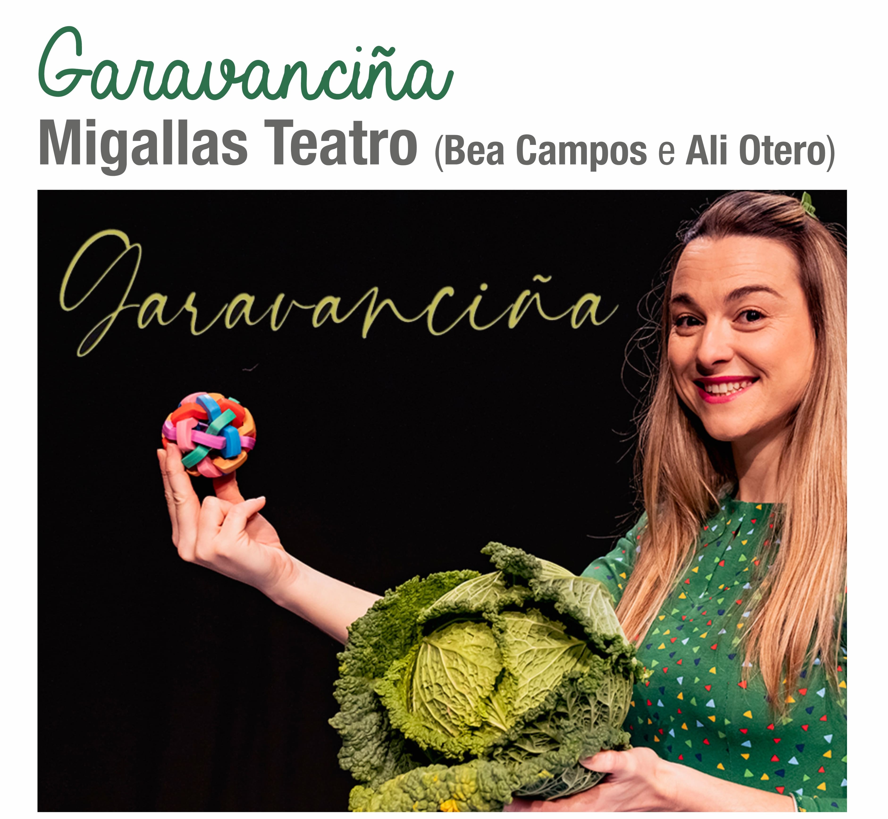 Aberto o prazo de inscrición para o espectáculo “Garavanciña”, de Migallas Teatro, incluído no programa Apego Aberto o prazo de inscrición para o espectáculo “Garavanciña”, de Migallas Teatro, incluído no programa Apego