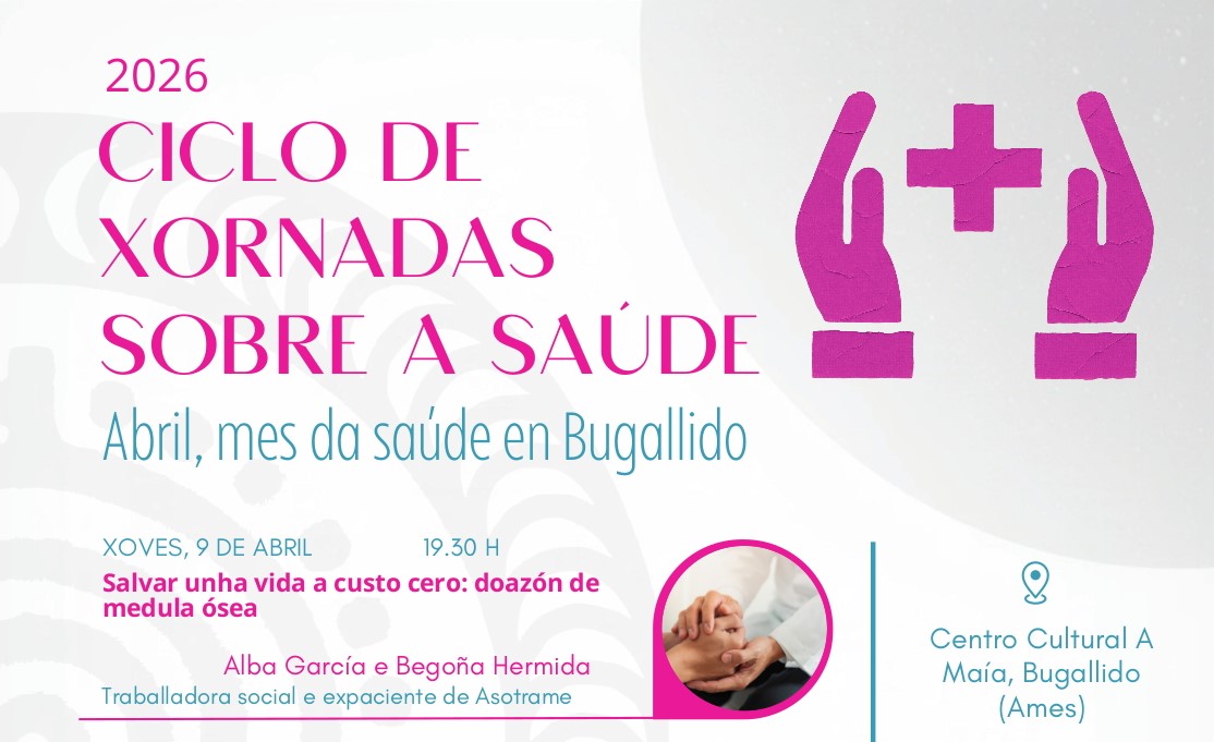 Comeza a terceira edición do ciclo “Abril, mes da saúde en Bugallido” cun relatorio sobre a doazón de medula ósea Comeza a terceira edición do ciclo “Abril, mes da saúde en Bugallido” cun relatorio sobre a doazón de medula ósea