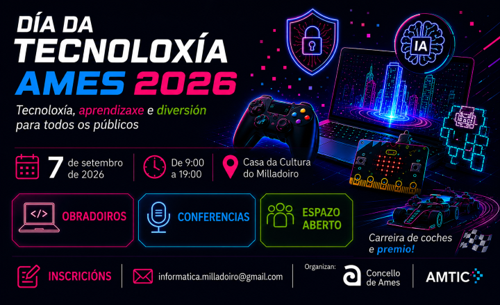 O Día da Tecnoloxía celebrarase en Ames cunha xornada de obradoiros, conferencias e espazo aberto O Día da Tecnoloxía celebrarase en Ames cunha xornada de obradoiros, conferencias e espazo aberto
