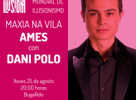 O ilusionista Dani Polo pecha cun espectáculo de maxia os “Seráns de Ames”, este xoves 25 en Bugallido