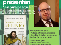 Este xoves, 2 de febreiro, Xosé Antonio López Silva, presentará “Historia natural de Plinio, el bibliotecario del mundo”, de  Editorial Almuzara