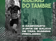 Ames presenta unha nova edición do Trail e Andaina Ribeiras do Tambre e Campionato Xunta de Galicia de Trail Running Preclassic Ames presenta unha nova edición do Trail e Andaina Ribeiras do Tambre e Campionato Xunta de Galicia de Trail Running Preclassic