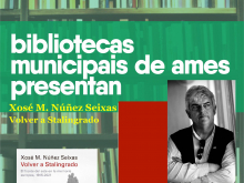 Novo encontro literario en Ames co ensaio “Volver a Stalingrado”, de Xosé Manoel Núñez Seixas Novo encontro literario en Ames co ensaio “Volver a Stalingrado”, de Xosé Manoel Núñez Seixas