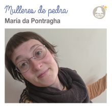 Cartaz da sesión de contos “Mulleres de Pedra” de María da Pontragha Cartaz da sesión de contos “Mulleres de Pedra” de María da Pontragha