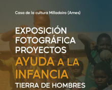 Cartel da exposición “Proxectos de axuda á infancia” A Casa da Cultura do Milladoiro acolle a partir do 27 de novembro a exposición fotográfica “Proxectos de axuda á infancia” da Fundación Tierra de Hombres
