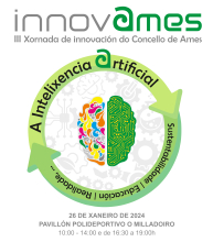 A terceira edición do InnovAmes centrarase na intelixencia artificial, novas tecnoloxías, innovación e audiovisual