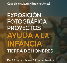 A Casa da Cultura do Milladoiro acollerá a partir do 25 de outubro a exposición fotográfica “Proxectos de axuda á infancia” da Fundación Tierra de Hombres A Casa da Cultura do Milladoiro acollerá a partir do 25 de outubro a exposición fotográfica “Proxectos de axuda á infancia” da Fundación Tierra de Hombres